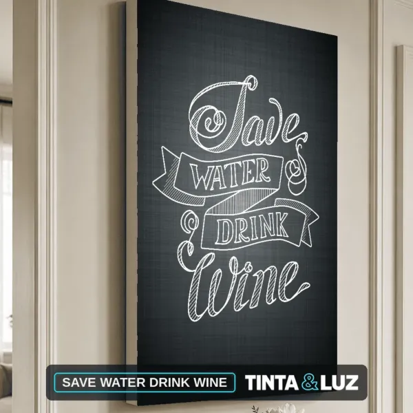 SAVE WATER DRINK WINE