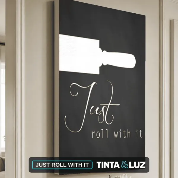 JUST ROLL WITH IT