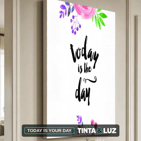 TODAY IS YOUR DAY