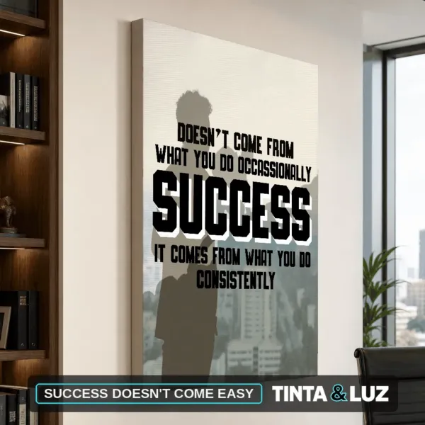 SUCCESS DOESN'T COME EASY