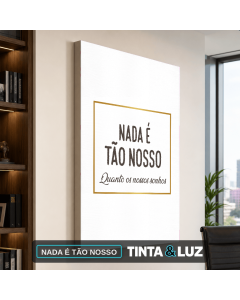 NADA É TÃO NOSSO