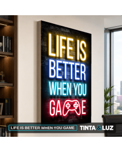 LIFE IS BETTER WHEN YOU GAME
