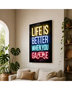 LIFE IS BETTER WHEN YOU GAME