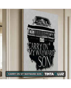 CARRY ON MY WAYWARD SON