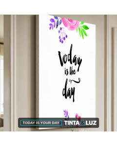 TODAY IS YOUR DAY