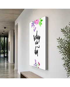TODAY IS YOUR DAY