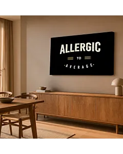 ALLERGIC TO AVERAGE