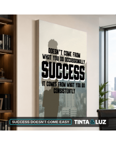 SUCCESS DOESN'T COME EASY