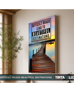 DIFFICULT ROADS BEAUTIFUL DESTINATIONS