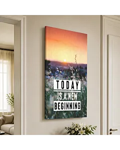 TODAY IS A NEW BEGINNING