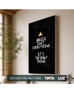 SUCCESS THE ONLY THING