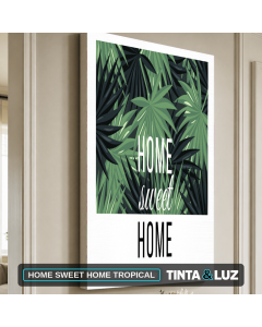 HOME SWEET HOME TROPICAL